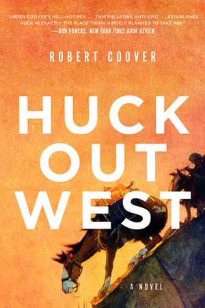 Huck Out West by Robert Coover