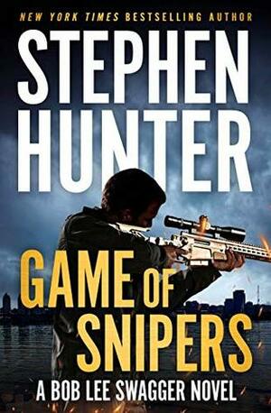 Game of Snipers by Stephen Hunter