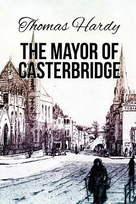 The Mayor of Casterbridge by Thomas Hardy