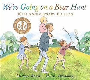 Were Going On A Bear Hunt by Michael Rosen, Helen Oxenbury