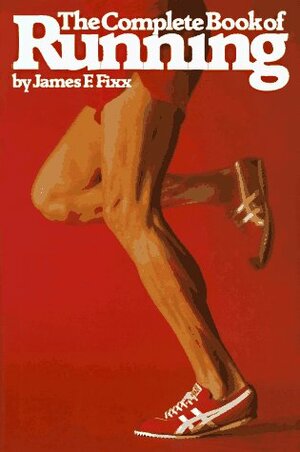 The Complete Book of Running by Jim Fixx