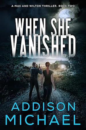 When She Vanished  by Addison Michael