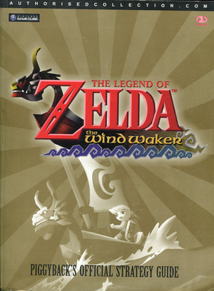 The Legend of Zelda: The Wind Waker - Official Strategy Guide (Authorised Collection) by Piggyback