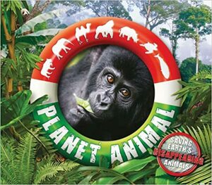 Planet Animal: Saving Earth's Disappearing Animals by Barron's