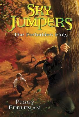 Sky Jumpers Book 2: The Forbidden Flats by Peggy Eddleman