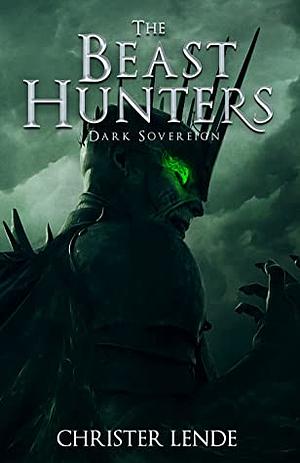 The Beast Hunters Dark Sovereign by Christer Lende