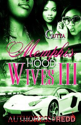 Memphis Hood Wives III by Authoress Redd