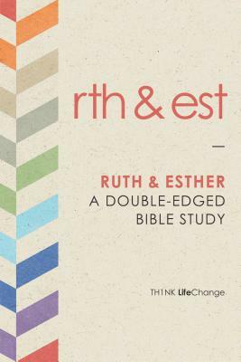 Ruth & Esther: A Double-Edged Bible Study by 