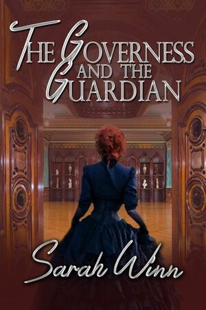 The Governess and the Guardian by Sarah Winn