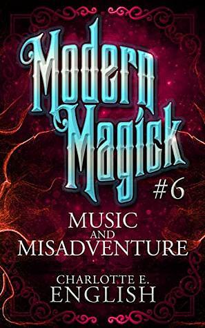 Music and Misadventure by Charlotte E. English