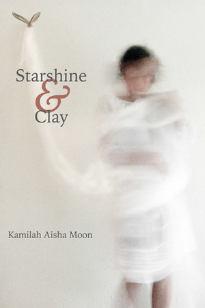 StarshineClay by Kamilah Aisha Moon