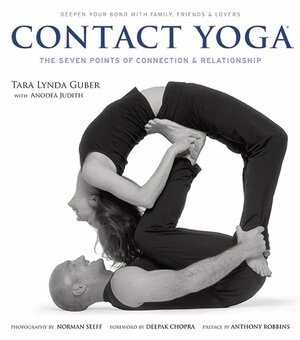 Contact Yoga: The Seven Points of ConnectionRelationship by Deepak Chopra, Anodea Judith, Anthony Robbins, Tara Lynda Guber