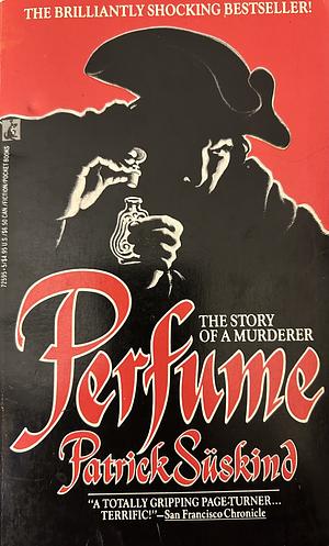 Perfume: The Story of a Murderer by Patrick Süskind