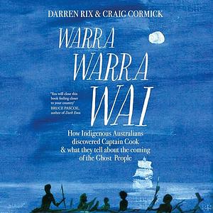 Warra Warra Wai by Darren Rix, Craig Cormick