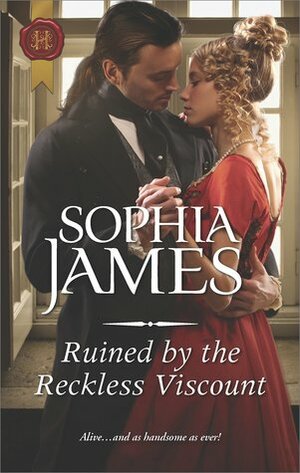Ruined by the Reckless Viscount by Sophia James