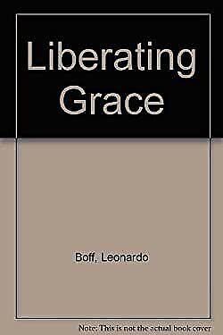 Liberating Grace by Leonardo Boff