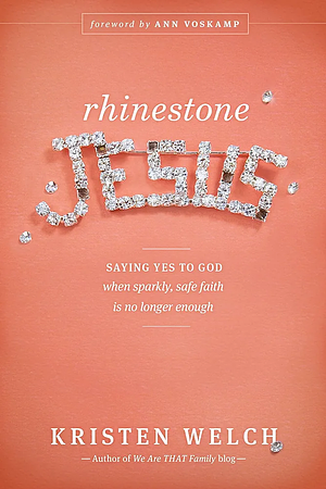 Rhinestone Jesus by Kristen Welch