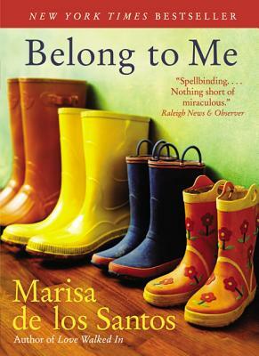 Belong to Me by Marisa de los Santos