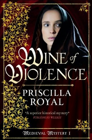 Wine of Violence by Priscilla Royal