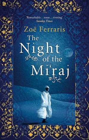 The Night of the Mi'raj by Zoë Ferraris