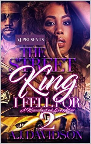 The Street King I Fell For: A Misunderstood Love Affair 2: Re-Release by A.J. Davidson