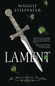 Lament: The Faerie Queen's Deception by Maggie Stiefvater