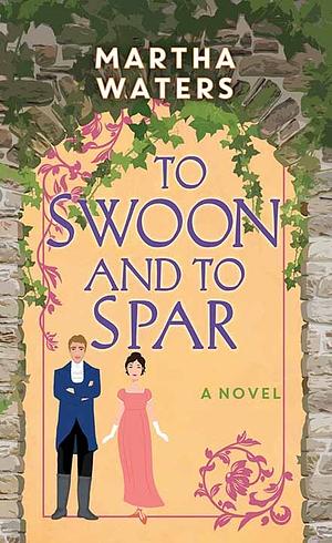 To Swoon and to Spar by Martha Waters