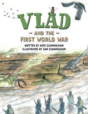 Vlad and the First World War: A Flea in History by Kate Cunningham