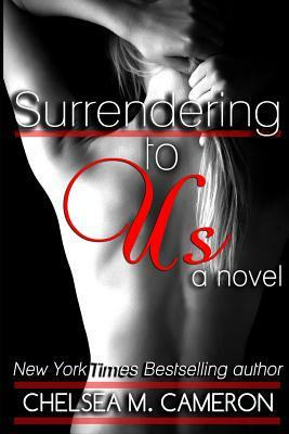 Surrendering to Us by Chelsea M. Cameron