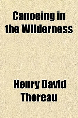 Canoeing in the Wilderness by Clifton Johnson, Henry David Thoreau, Will Hammell