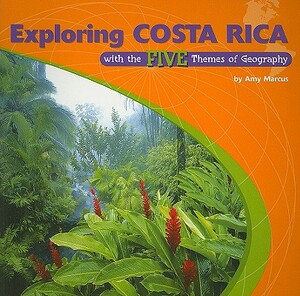 Exploring Costa Rica with the Five Themes of Geography by Amy Marcus