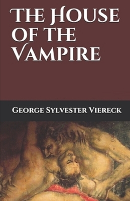 The House of the Vampire Illustrated by George Sylvester Viereck