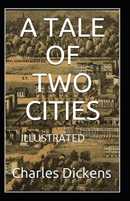 A Tale of Two Cities Illustrated by Charles Dickens