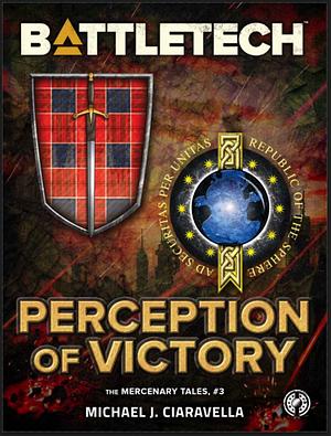 BattleTech: Perception of Victory. by Michael J. Ciaravella