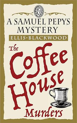 The Coffee House Murders by Ellis Blackwood