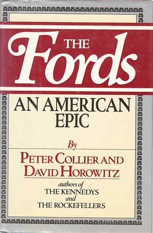 The Fords: An American Epic by Peter Collier, David Horowitz