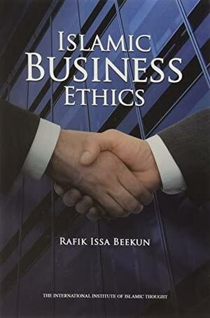 Islamic Business Ethics by Rafik Issa Beekun