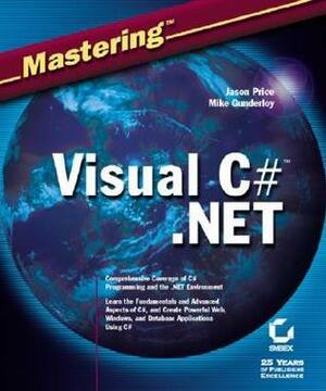 Mastering Visual C#. Net by Mike Gunderloy, Jason Price