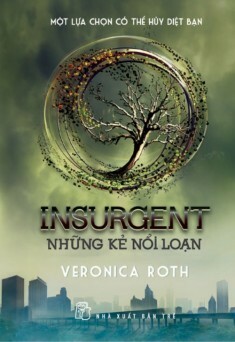 Insurgent - Những kẻ nổi loạn by Veronica Roth