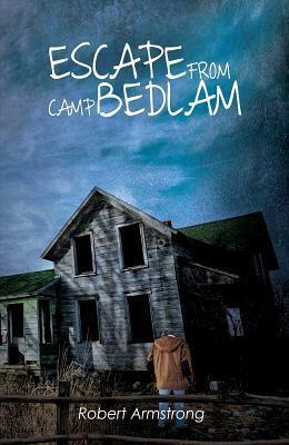 Escape From Camp Bedlam by Robert Armstrong