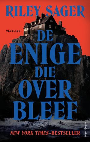 De enige die overbleef by Riley Sager