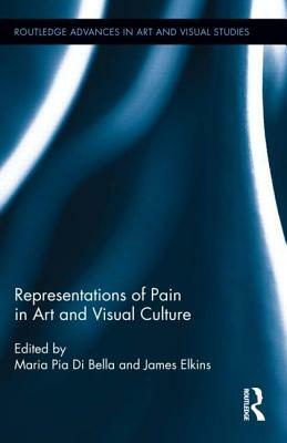 Representations of Pain in Art and Visual Culture by 