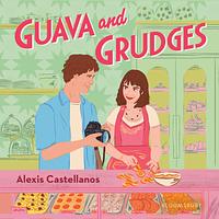 Guava and Grudges by Alexis Castellanos