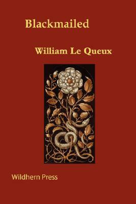 Blackmailed by William Le Queux