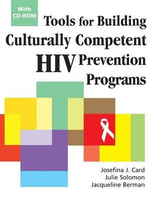 Tools for Building Culturally Competent HIV Prevention Programs: With CD-ROM by Jacquelin Berman, Julie Solomon