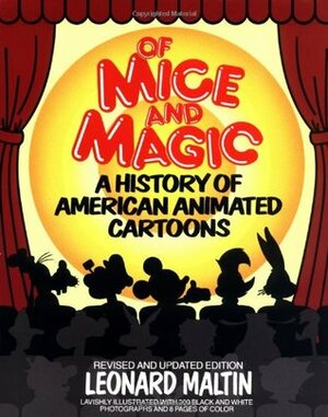 Of Mice and Magic: A History of American Animated Cartoons; Revised and Updated by Leonard Maltin, Jerry Beck