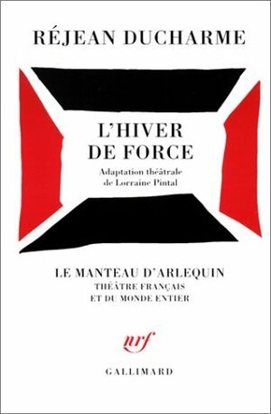 L'Hiver de force by Réjean Ducharme