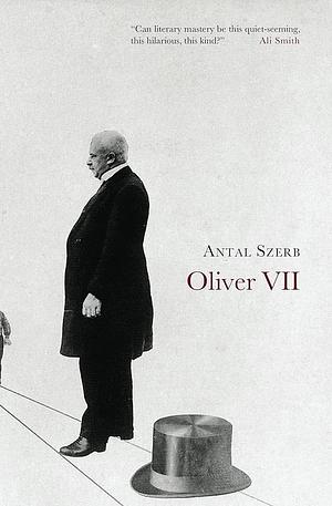 Oliver VII by Antal Szerb