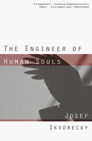 The Engineer of Human Souls by Josef Škvorecký