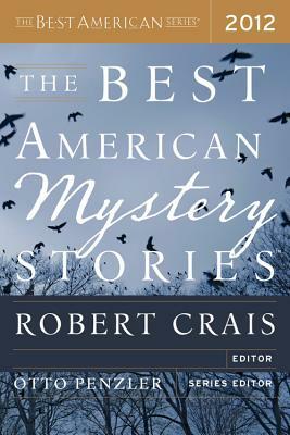 The Best American Mystery Stories 2012 by Robert Crais, Otto Penzler